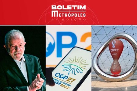 Imagem colorida com fotos de Lula, cop27 e copa do mundo, destaques do Boletim Metrópoles de 18/11/2022